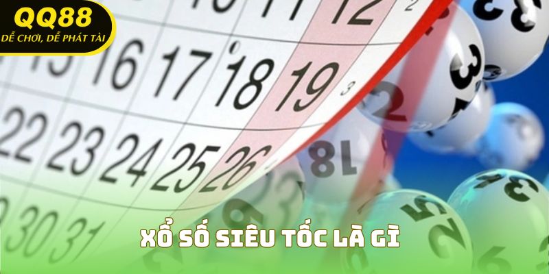 Xổ số siêu tốc là gì